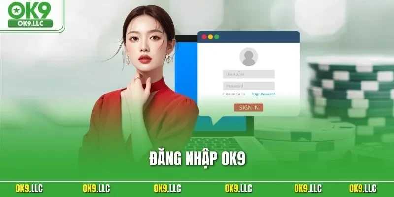 Đăng Nhập OK9 - Hướng Dẫn Kết Nối Website Siêu Nhanh Chóng