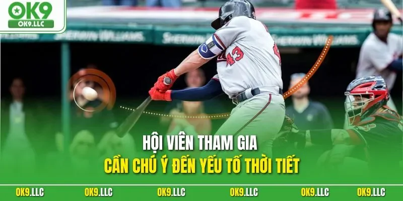 Hội viên tham gia cần chú ý đến yếu tố thời tiết