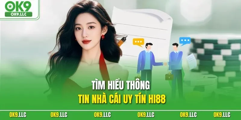 Tìm hiểu thông tin nhà cái uy tín HI88