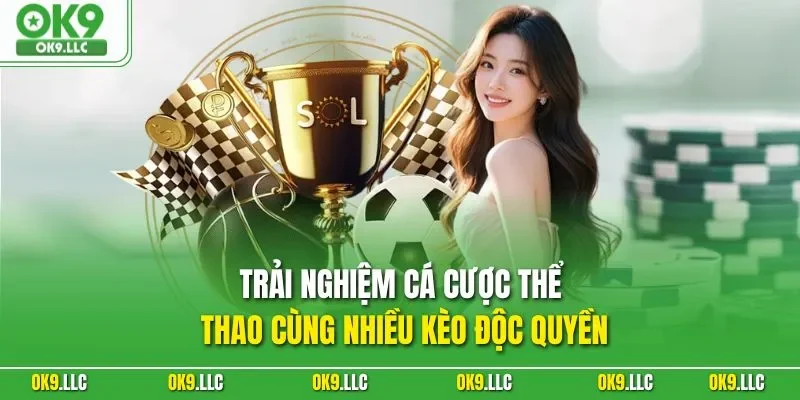 Trải nghiệm cá cược thể thao cùng nhiều kèo độc quyền