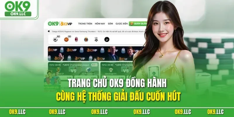 Trang chủ OK9 đồng hành cùng hệ thống giải đấu cuốn hút